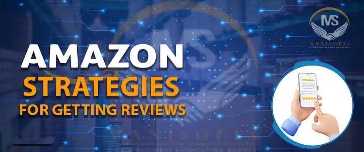 Strategies for Getting Reviews and Ratings on Amazon in 2024