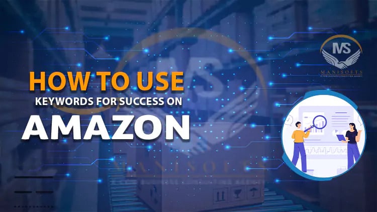 How To Use Keywords for Success on Amazon?