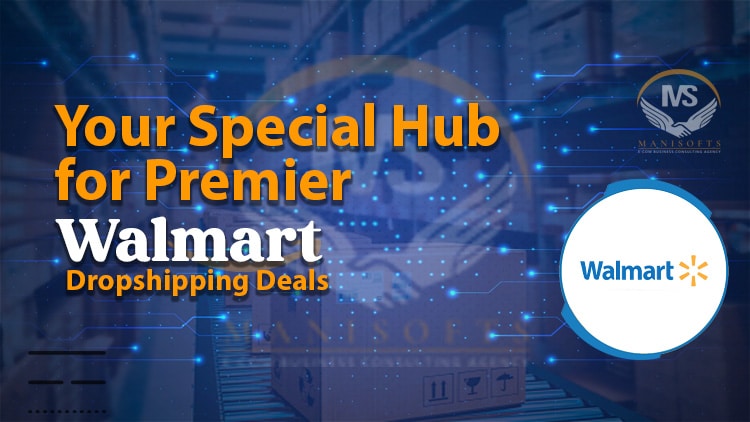 Your Special Hub for Premier Walmart Dropshipping Deals