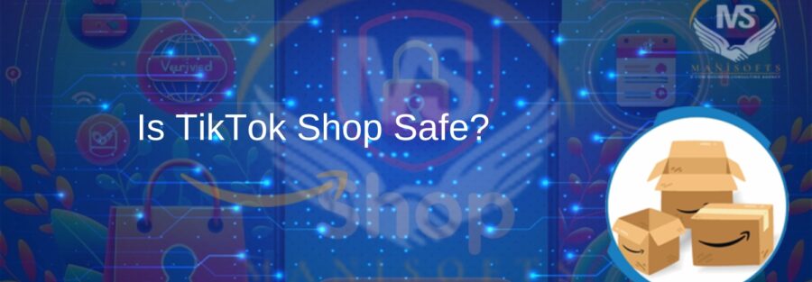 Is TikTok Shop Safe