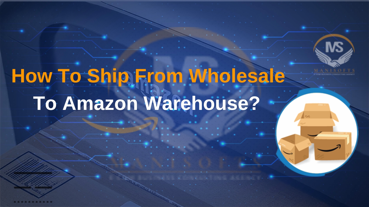 How To Ship From Wholesale To Amazon Warehouse