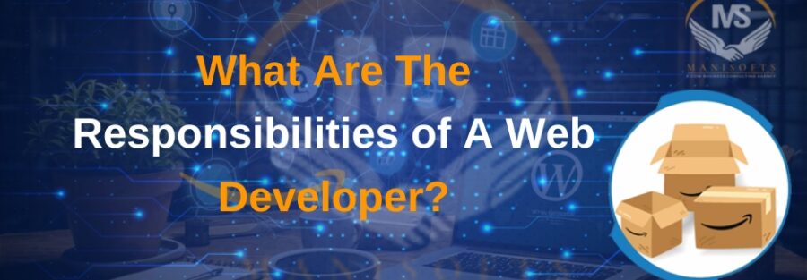 What Are The Responsibilities of A Web Developer