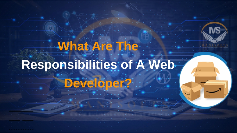 What Are The Responsibilities of A Web Developer