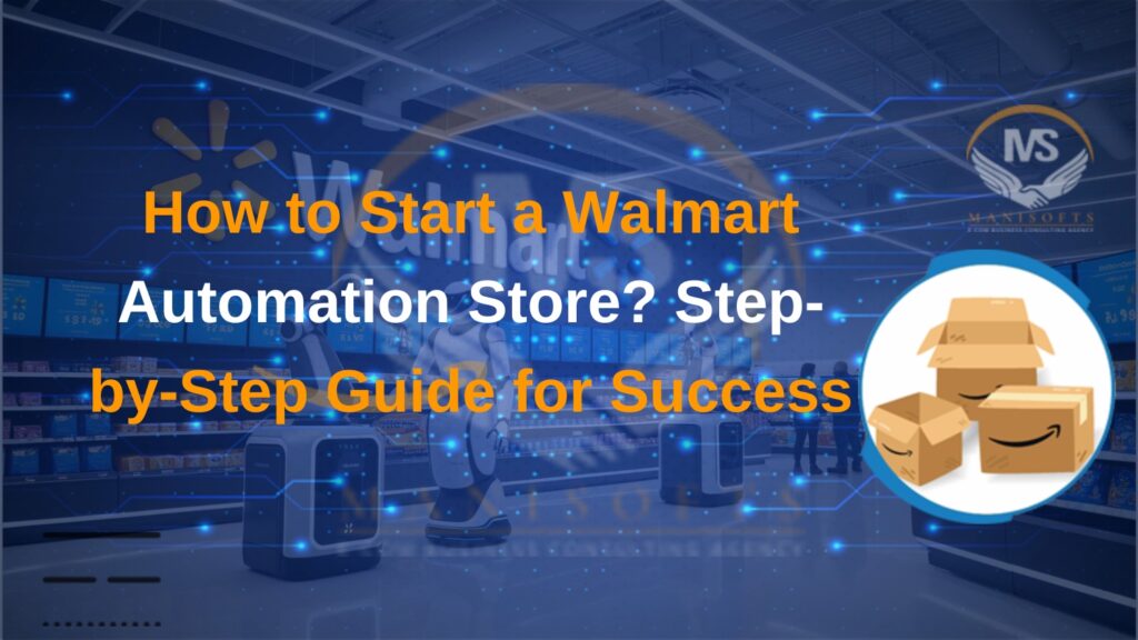 How to Start a Walmart Automation Store