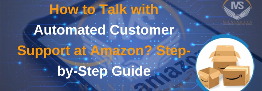 How to Talk with Automated Customer Support at Amazon?