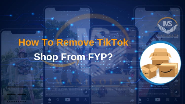 How To Remove TikTok Shop From FYP