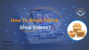 How To Block TikTok Shop Videos?