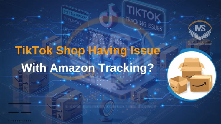 TikTok Shop Having Issue With Amazon Tracking