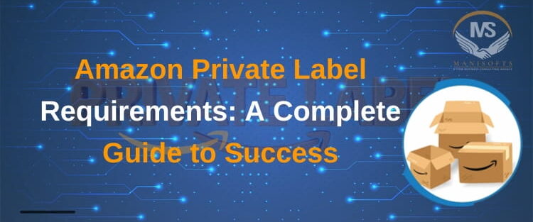 Amazon Private Label Requirements
